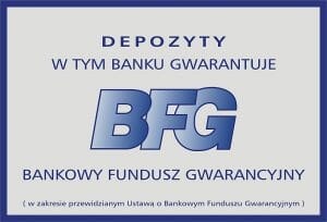 Depozyty w tym banku gwarantuje Bankowy Fundusz Gwarancyjny